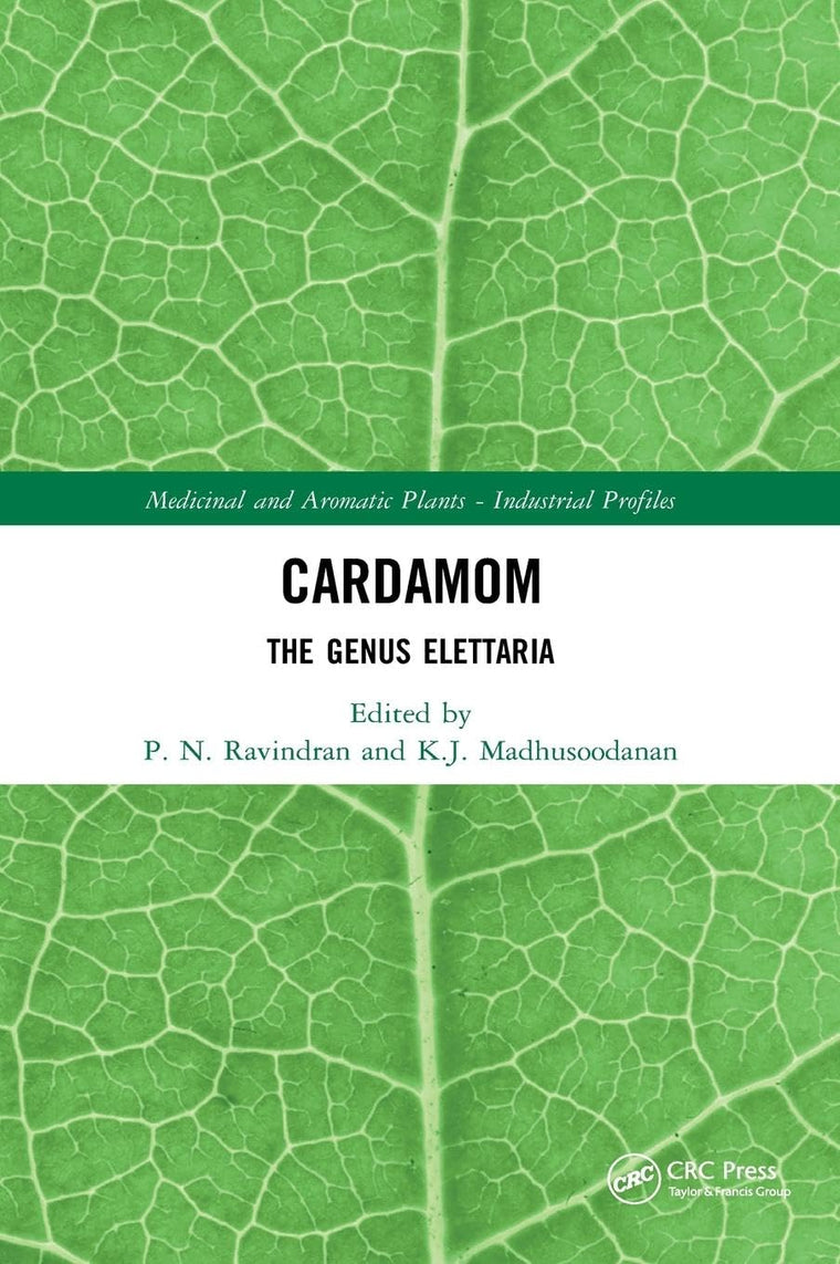 Cardamom: The Genus Elettaria (Medicinal and Aromatic Plants - Industrial Profiles)
