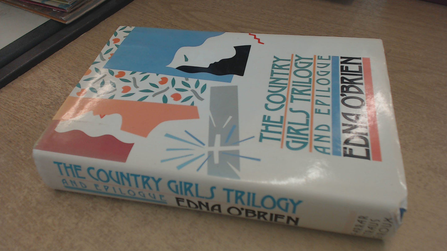 The Country Girls Trilogy and Epilogue by O'Brien, Edna