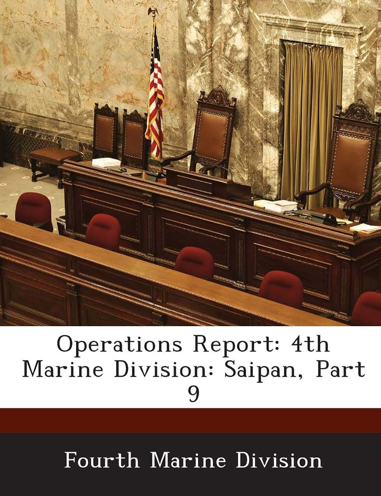 Operations Report: 4th Marine Division: Saipan, Part 9