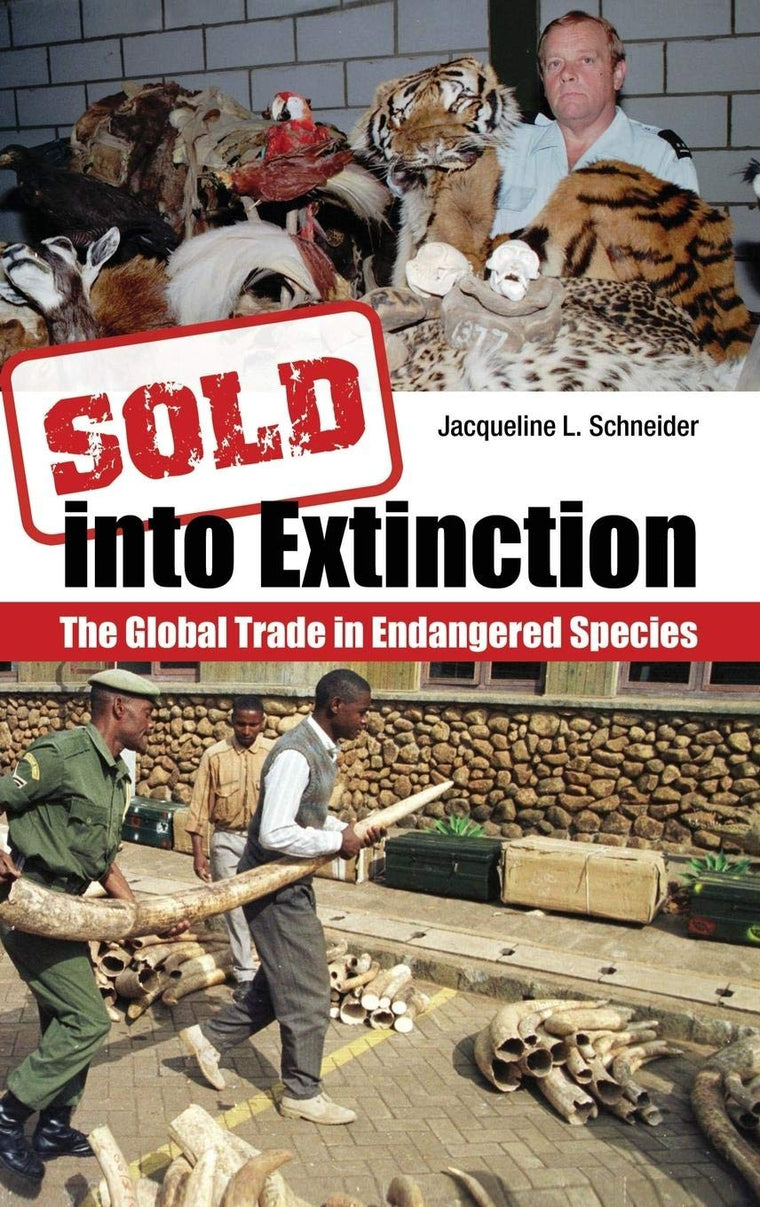 Sold into Extinction: The Global Trade in Endangered Species (Global Crime and Justice)