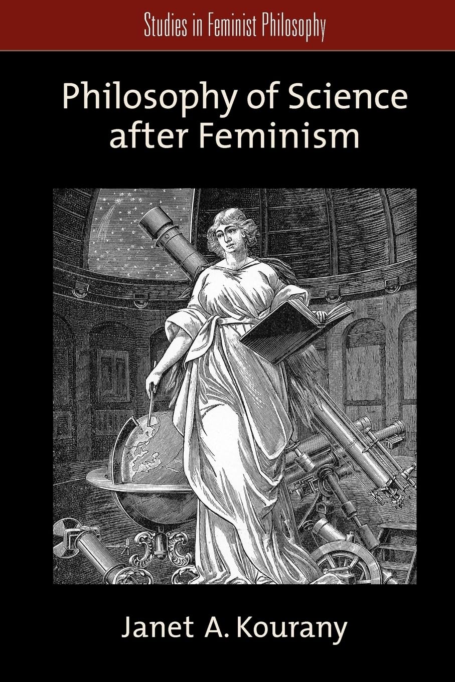 Philosophy of Science after Feminism (Studies in Feminist Philosophy)