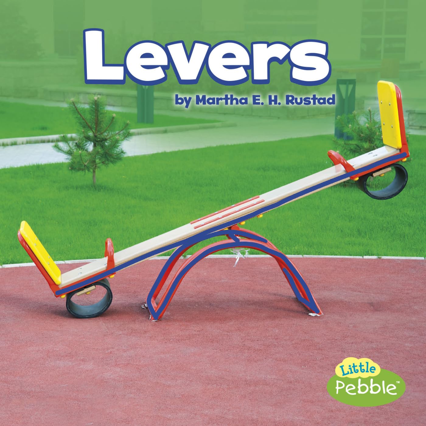 Levers (Simple Machines) (Little Pebble: Simple Machines)