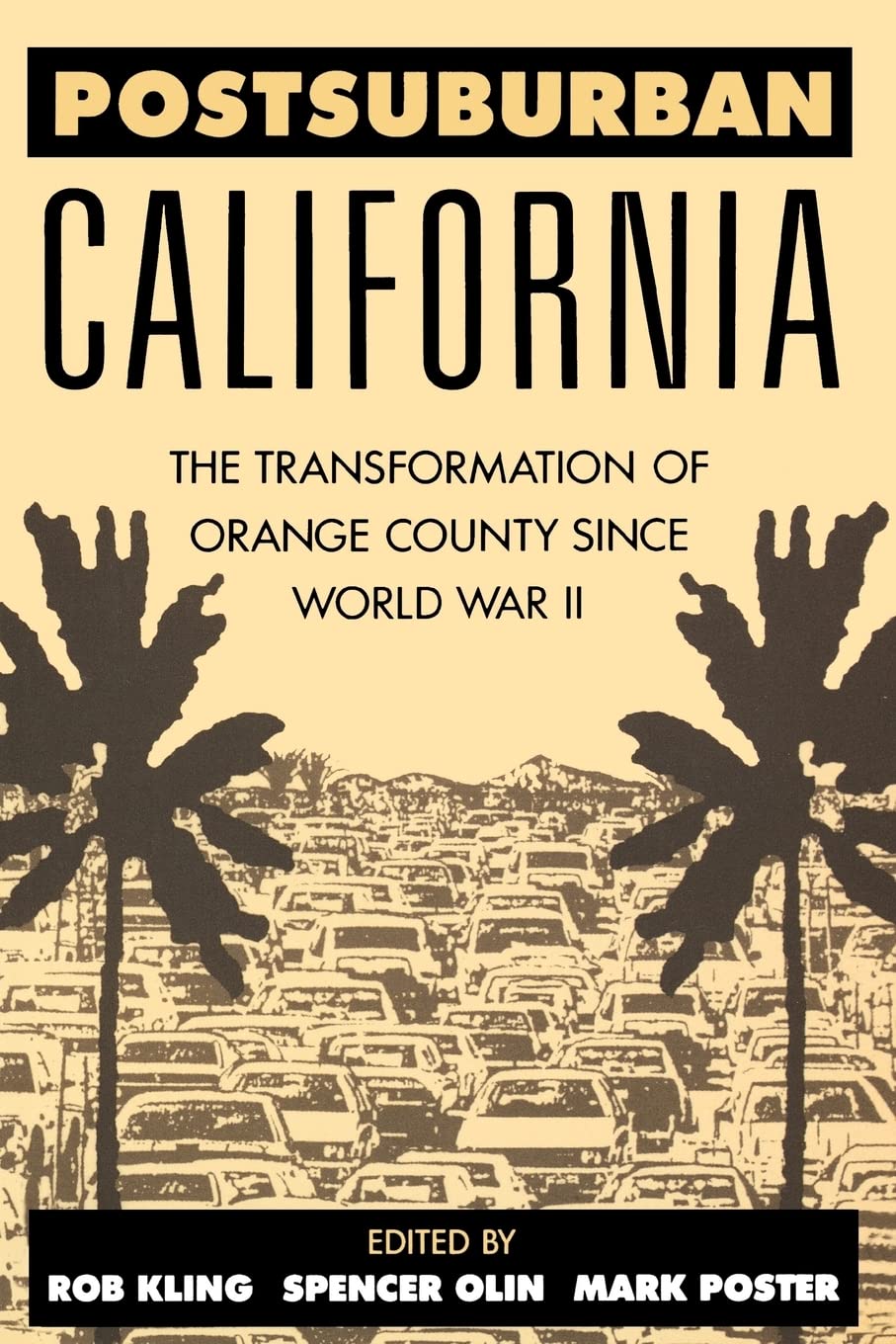 Postsuburban California: The Transformation of Orange County since World War II