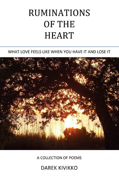 RUMINATIONS OF THE HEART: WHAT LOVE FEELS LIKE WHEN YOU HAVE IT AND LOSE IT