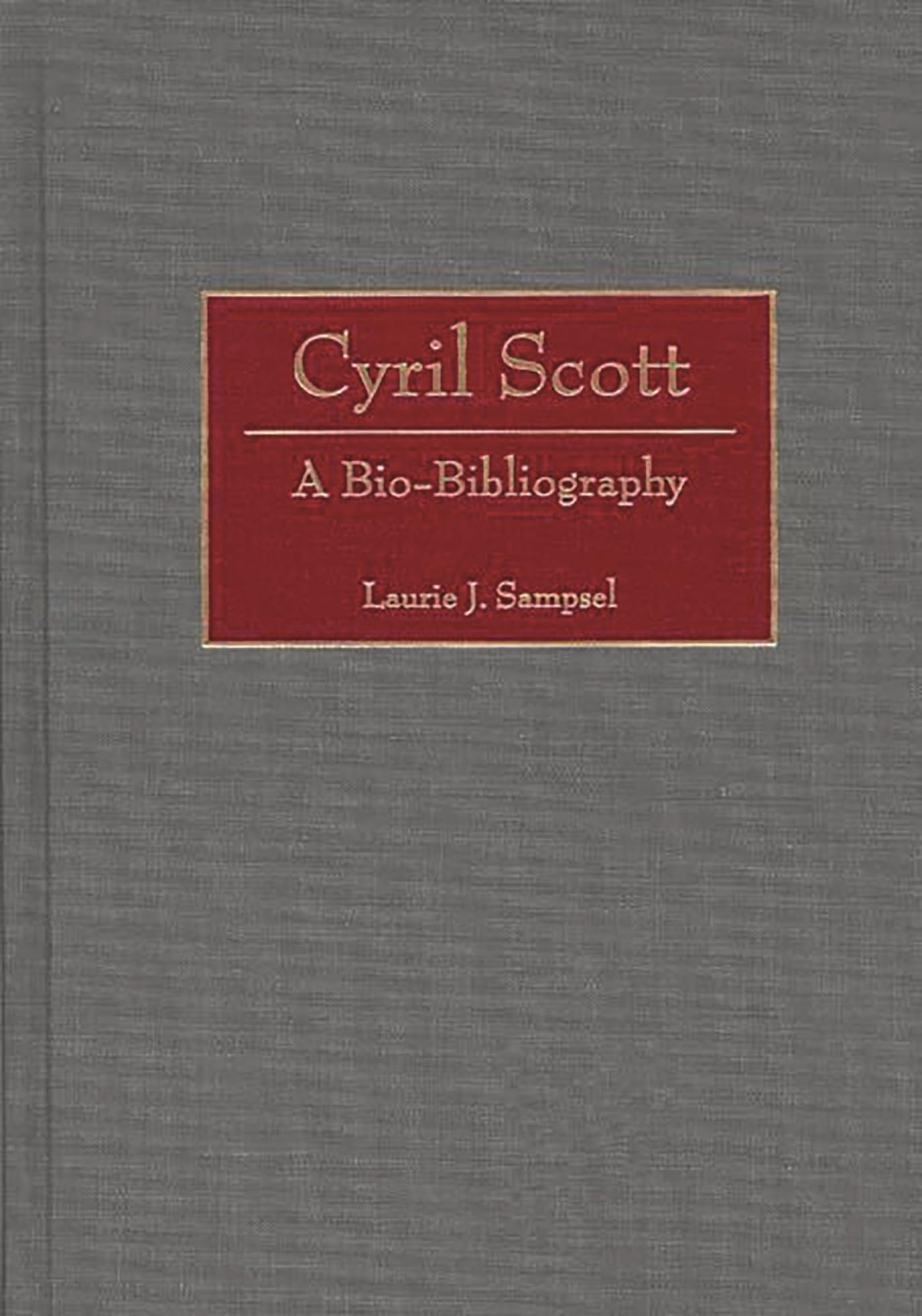 Cyril Scott: A Bio-Bibliography (Bio-Bibliographies in Music)