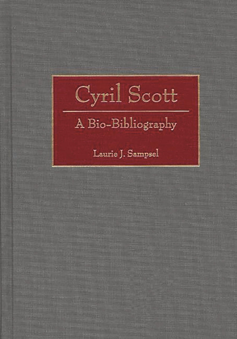 Cyril Scott: A Bio-Bibliography (Bio-Bibliographies in Music)