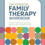 The Essential Family Therapy Workbook: Exercises to Improve Communication, Resolve Conflict, and Build Connection