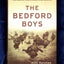 The Bedford Boys: One American Towns Ultimate D-day Sacrific