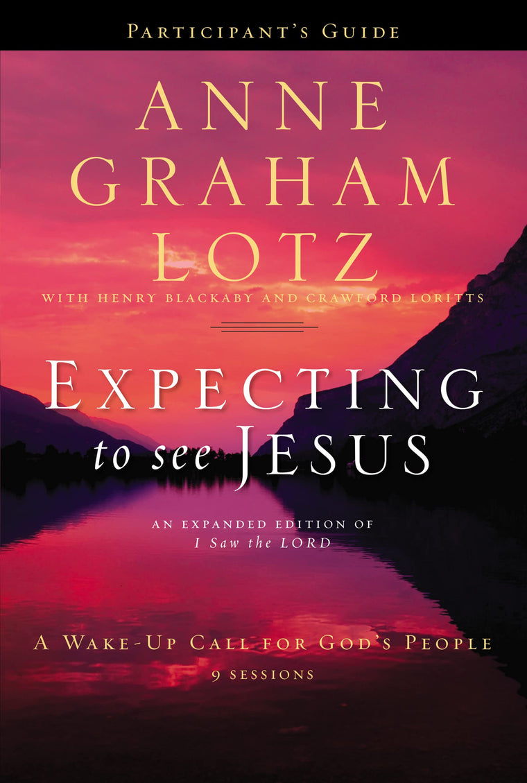 Expecting to See Jesus Bible Study Participant's Guide: A Wake-Up Call for Gods People