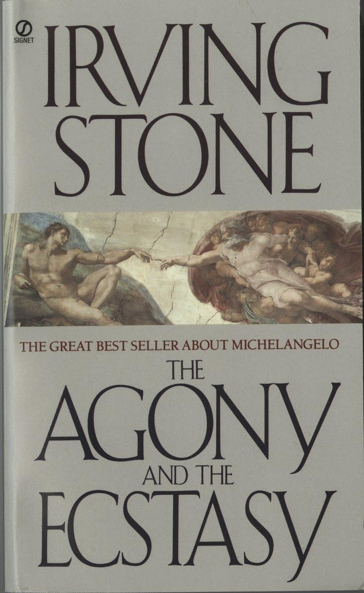 The Agony and the Ecstasy: A Biographical Novel of Michelangelo
