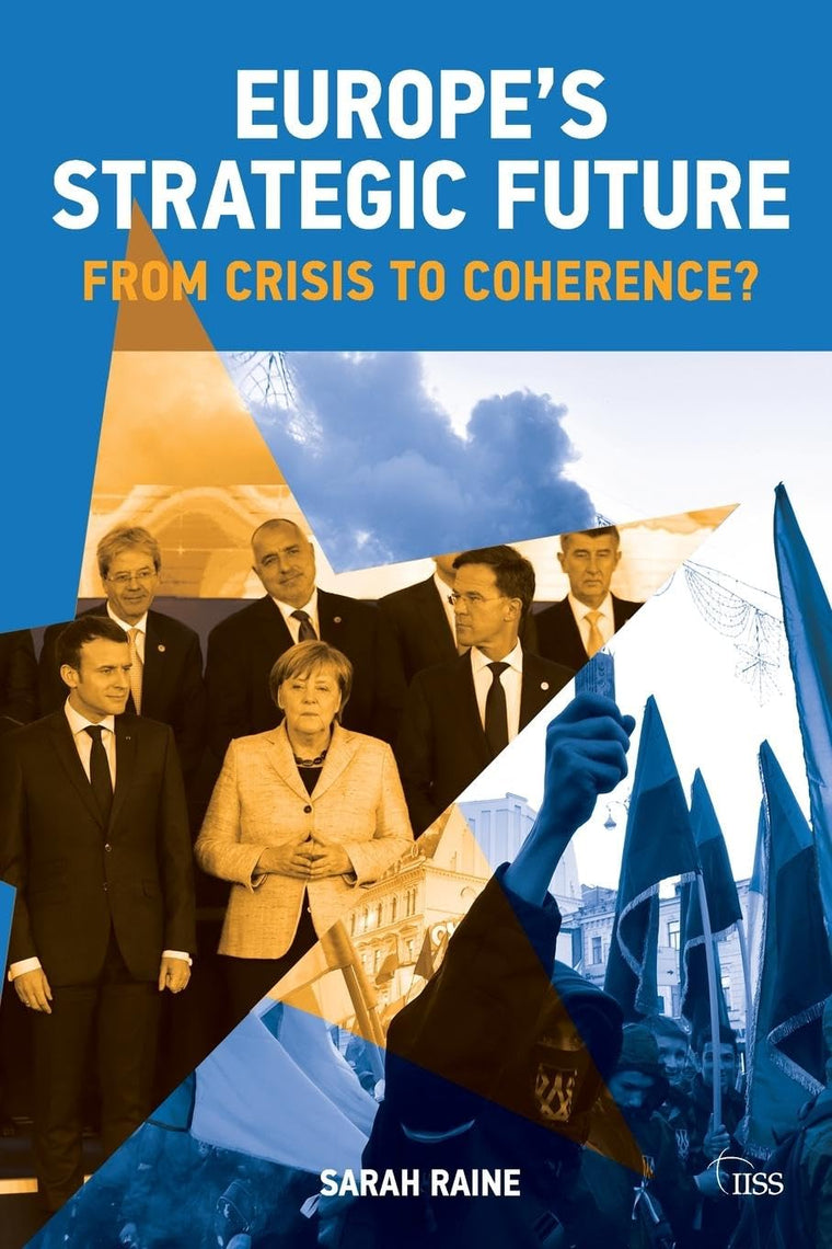 Europe's Strategic Future: From Crisis to Coherence? (Adelphi series)