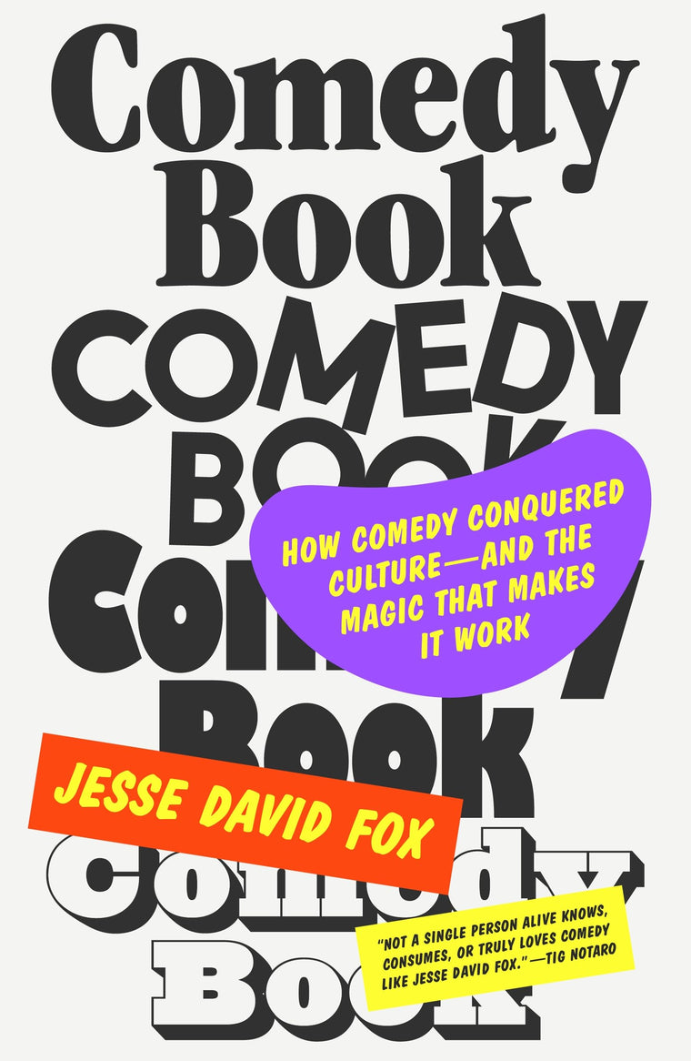 Comedy Book: How Comedy Conquered Culture-and the Magic That