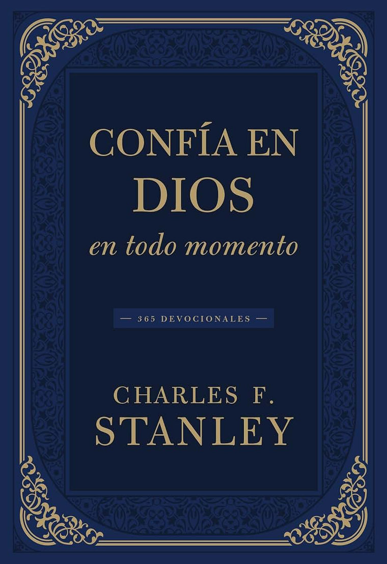 Confía en Dios en todo momento: 365 devocionales (Devotionals from Charles F. Stanley) (Spanish Edition)