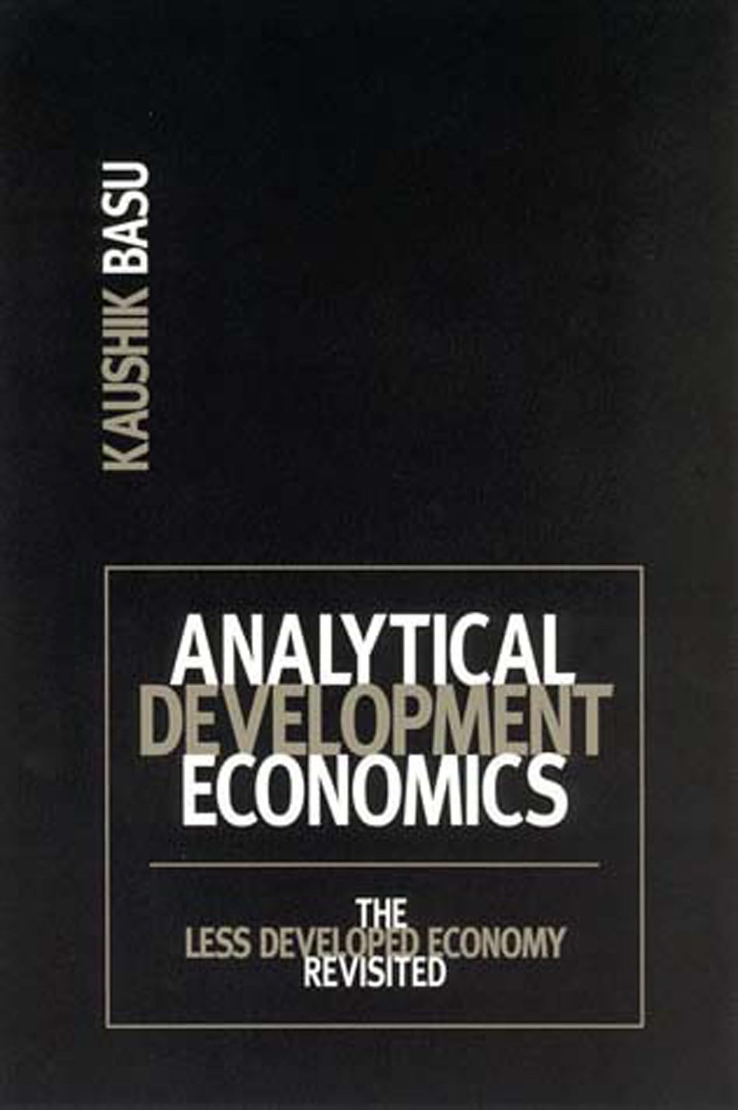 Analytical Development Economics: The Less Developed Economy Revisited (Mit Press)