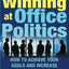 Secrets to Winning at Office Politics by Marie G. McIntyre
