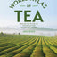 The World Atlas of Tea: From the Leaf to the Cup, the World's Teas Explored and Enjoyed