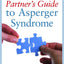 The Partner's Guide to Asperger Syndrome