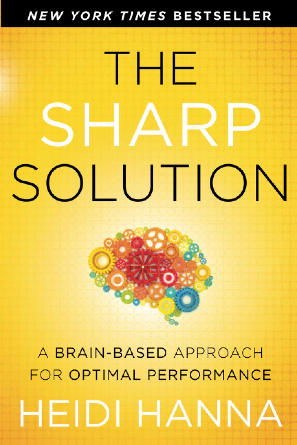 The Sharp Solution: A Brain-Based Approach for Optimal Performance
