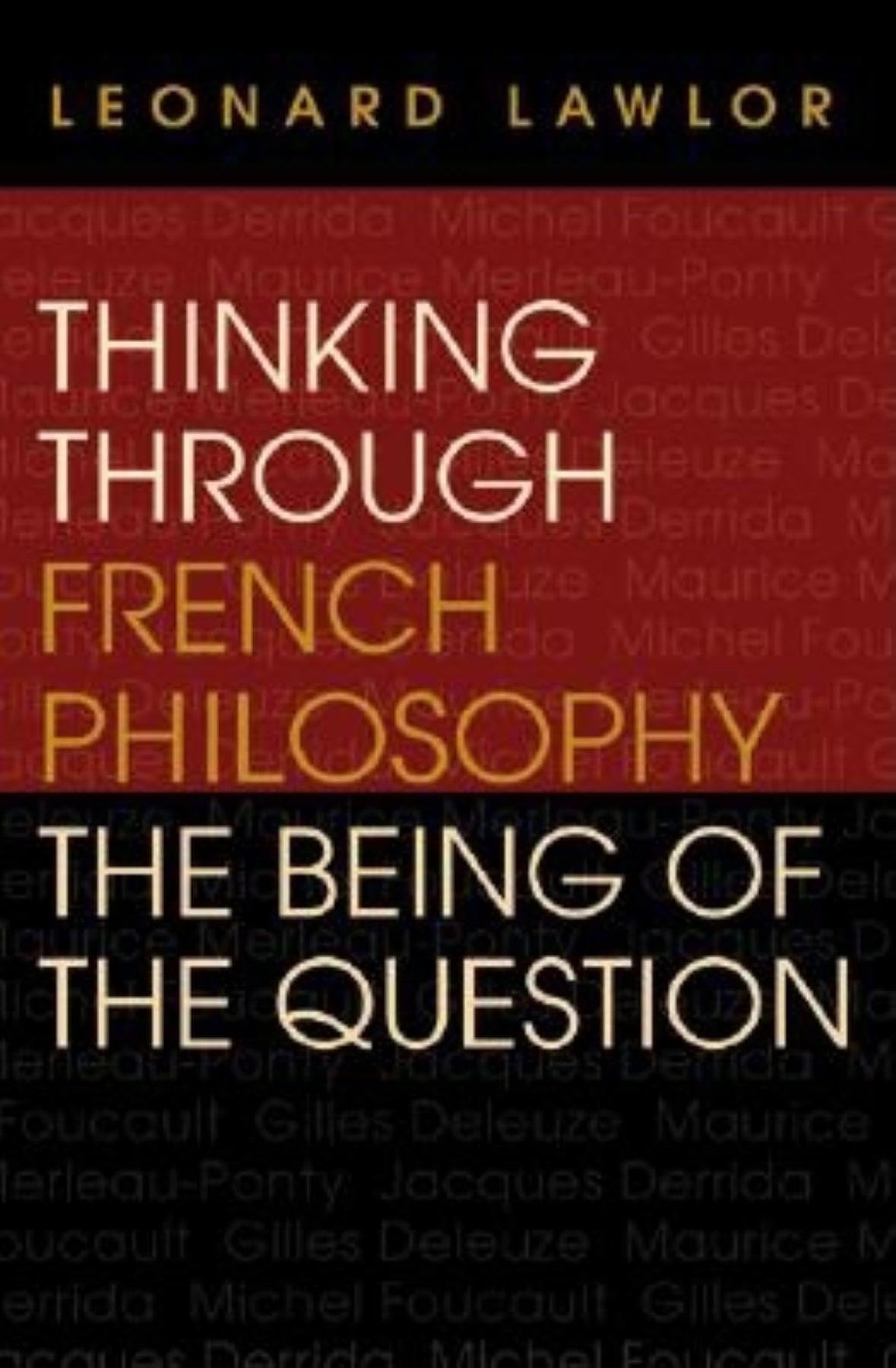Thinking through French Philosophy: The Being of the Question (Studies in Continental Thought)