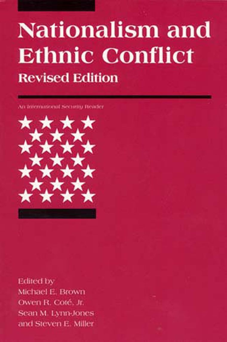 Nationalism and Ethnic Conflict - revised edition (International Security Readers)