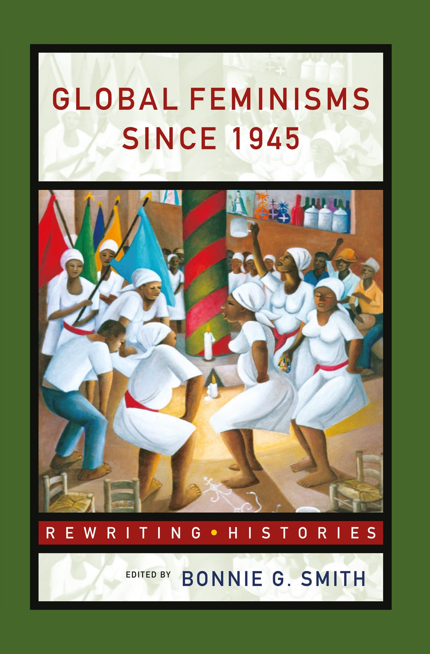 Global Feminisms Since 1945 (Rewriting Histories)