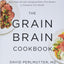 The Grain Brain Cookbook: More Than 150 Life-Changing Gluten-Free Recipes to Transform Your Health