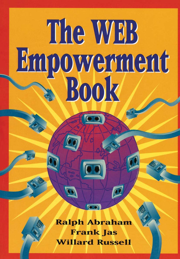 The Web Empowerment Book: An Introduction and Connection Guide to the Internet and the World-Wide Web