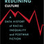 Redlining Culture: A Data History of Racial Inequality and Postwar Fiction