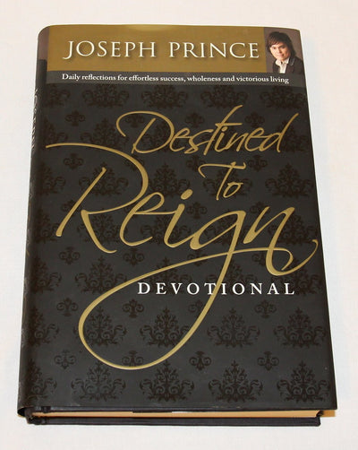 Destined to Reign Devotional: Daily Reflections For Effortless Success, Wholeness, and Victorious Living