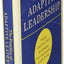 The Practice of Adaptive Leadership: Tools and Tactics for Changing Your Organization and the World