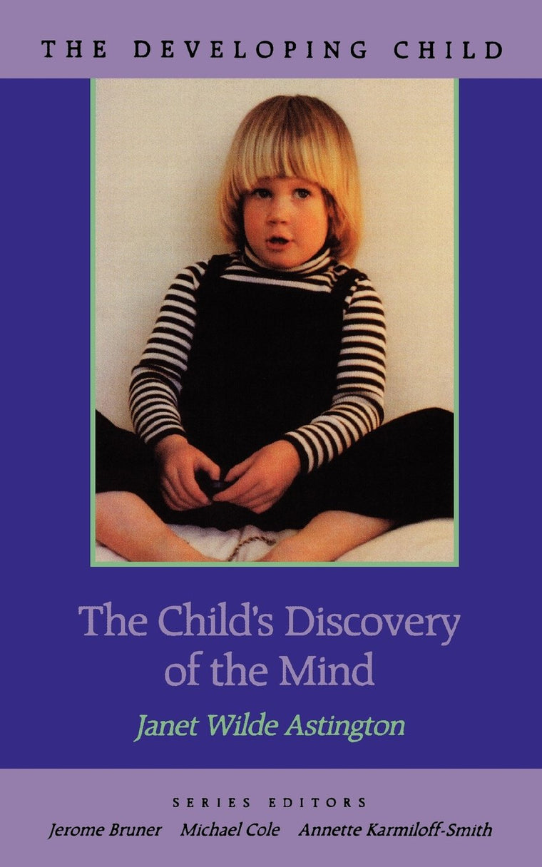 The Childs Discovery of the Mind (The Developing Child)