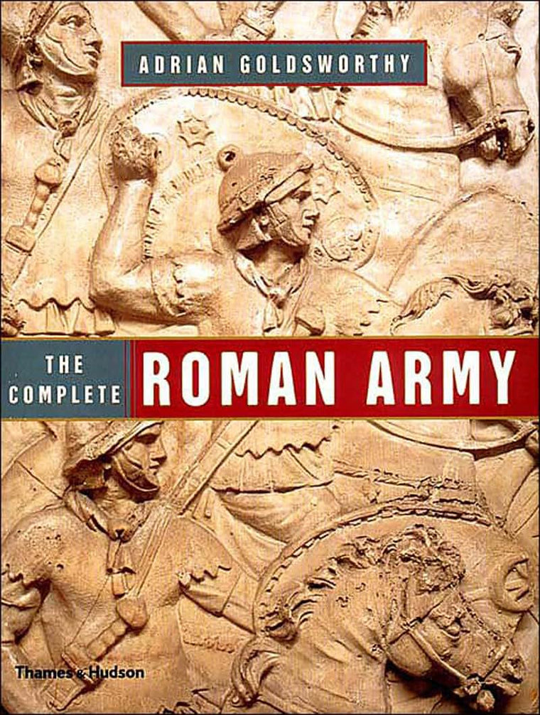 The Complete Roman Army by Goldsworthy, Adrian