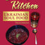 Baba's Kitchen: Ukrainian Soul Food: with Stories From the Village, third edition
