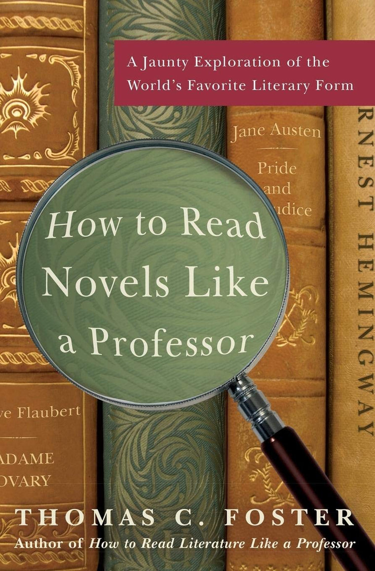 How to Read Novels Like a Professor: A Jaunty Exploration of