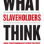 What Slaveholders Think: How Contemporary Perpetrators Rationalize What They Do