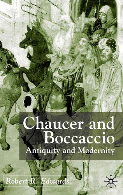 Chaucer and Boccaccio: Antiquity and Modernity