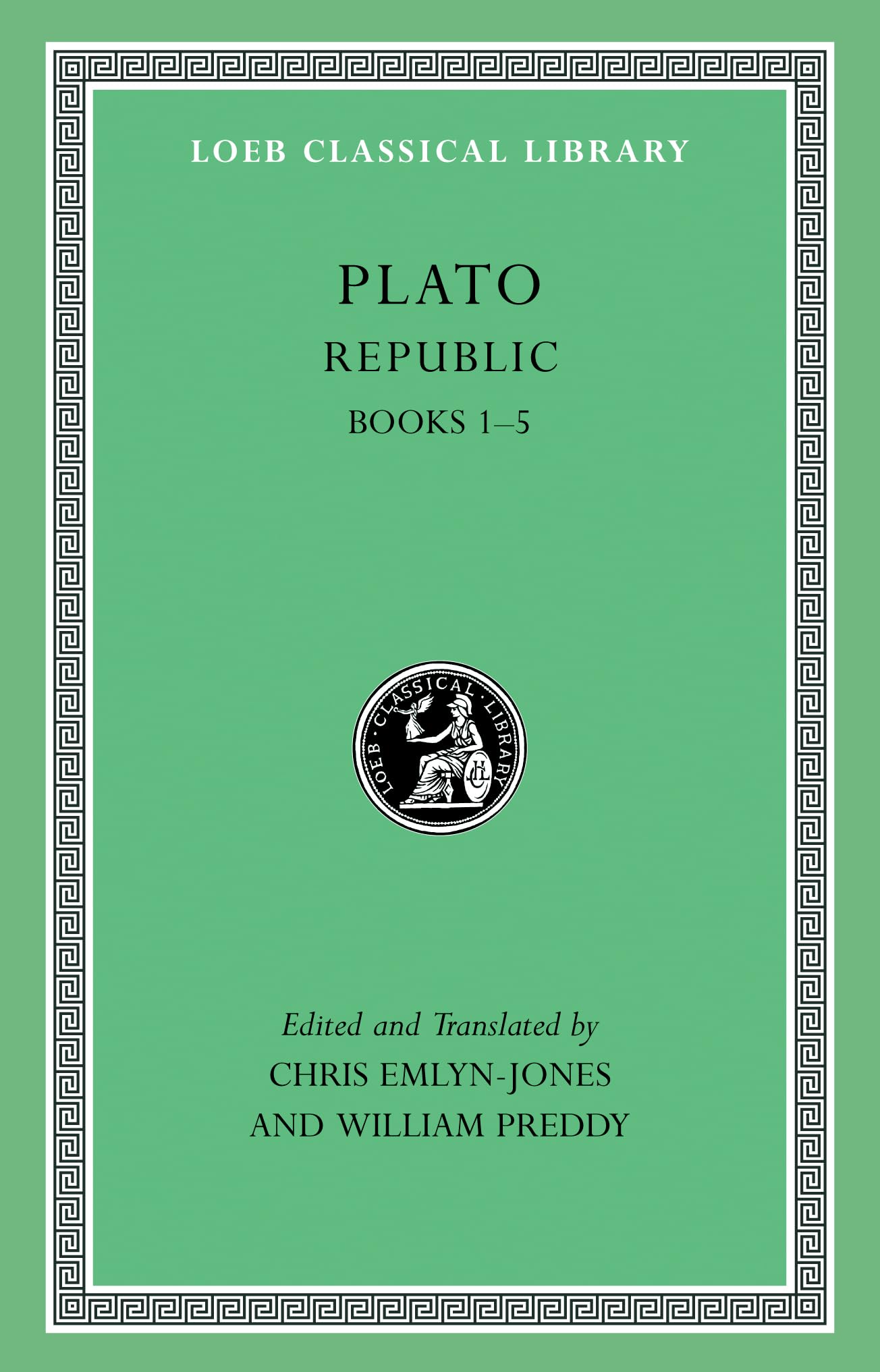 Republic, Volume I: Books 1-5 (Loeb Classical Library) by Pl