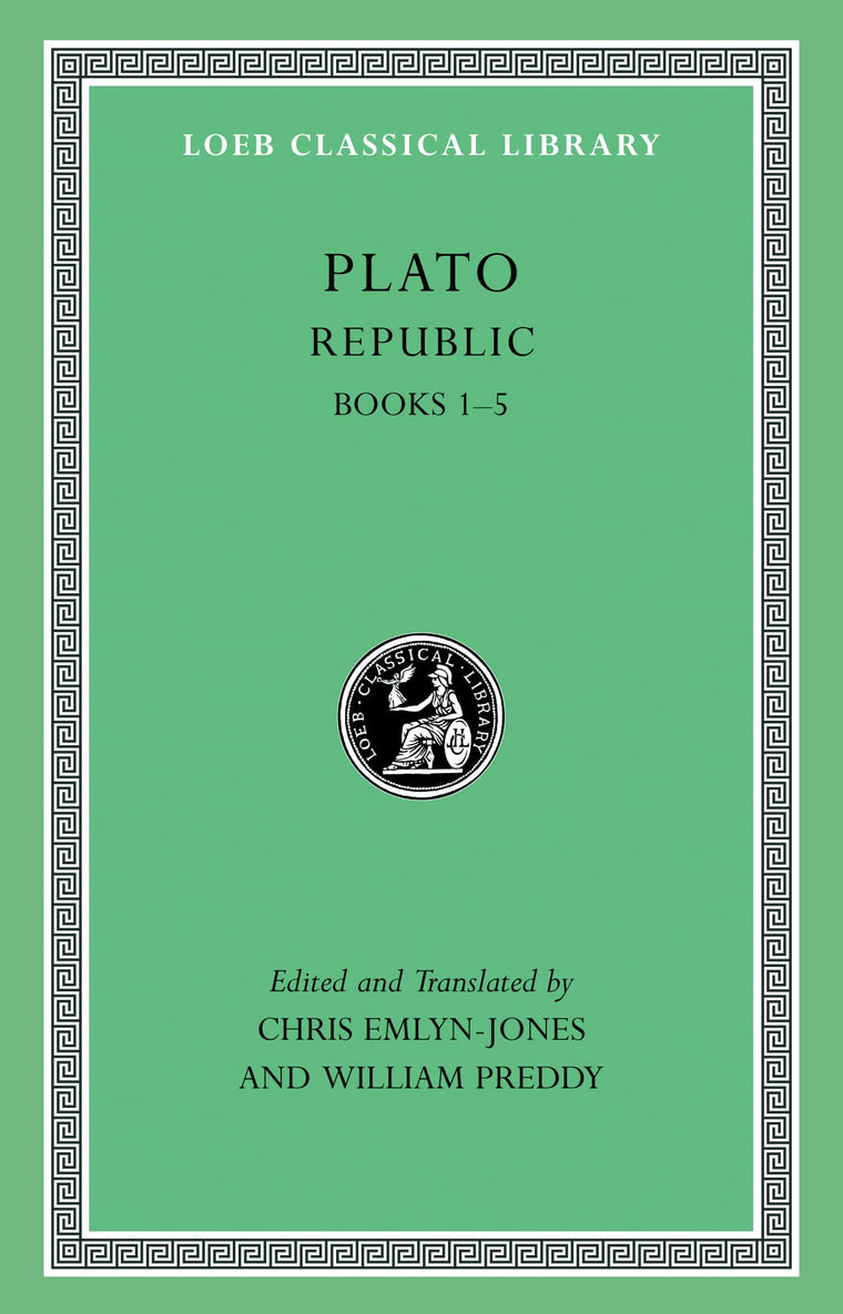 Republic, Volume I: Books 1-5 (Loeb Classical Library) by Pl