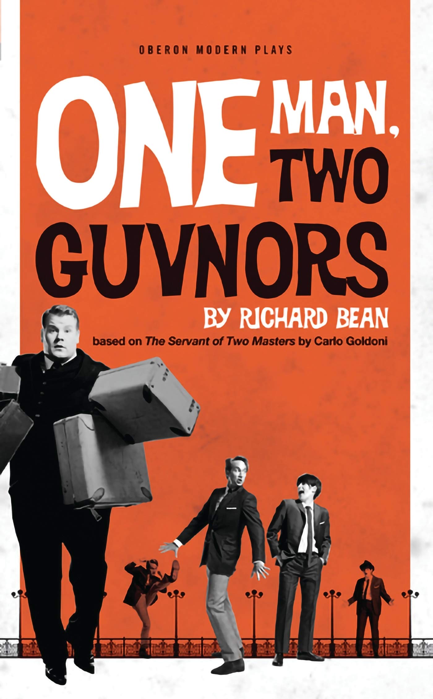 One Man, Two Guvnors (Oberon Modern Plays) by Richard Bean