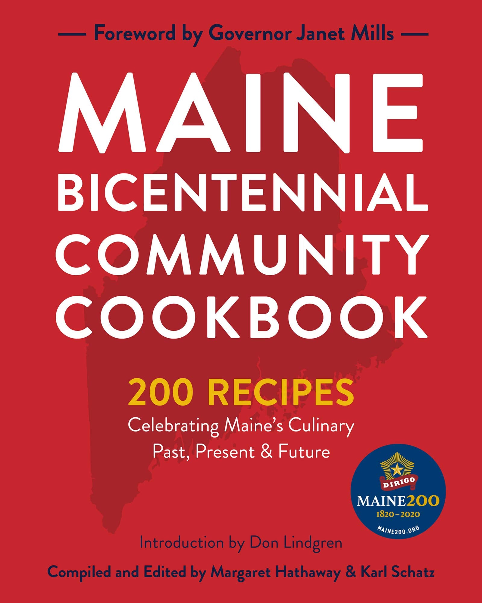 Maine Bicentennial Community Cookbook: 200 Recipes Celebrating Maine's Culinary Past, Present, and Future