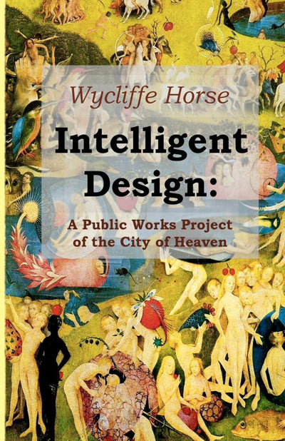 Intelligent Design: A Public Works Project of the City of Heaven
