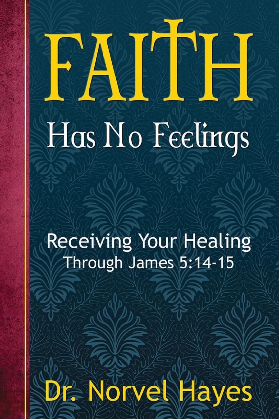 Faith Has No Feelings