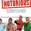 Notorious: The Maddest and Baddest Sportsmen on the Planet