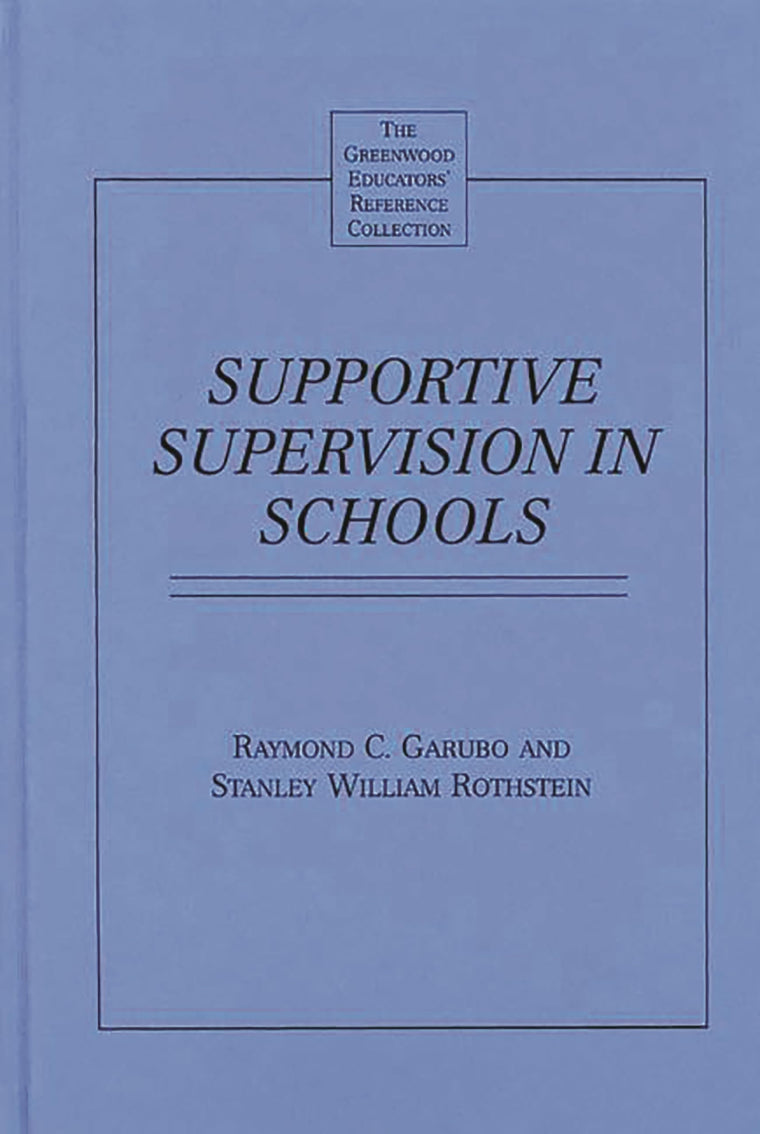 Supportive Supervision in Schools (The Greenwood Educators' Reference Collection)