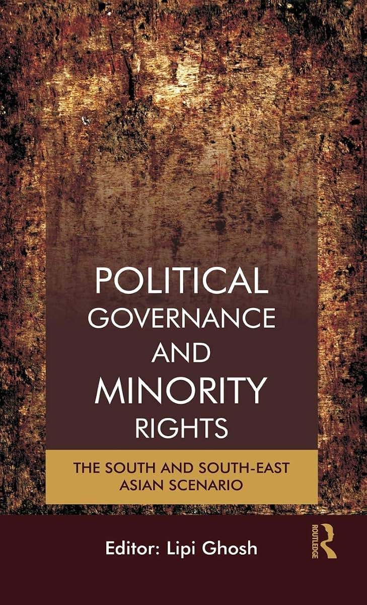 Political Governance and Minority Rights: The South and South-East Asian Scenario