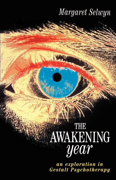The Awakening Year: An Exploration in Gesalt Psychotherapy (Tudor Business Publishing S)