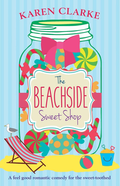 The Beachside Sweet Shop: A feel good romantic comedy (Beachside Bay)