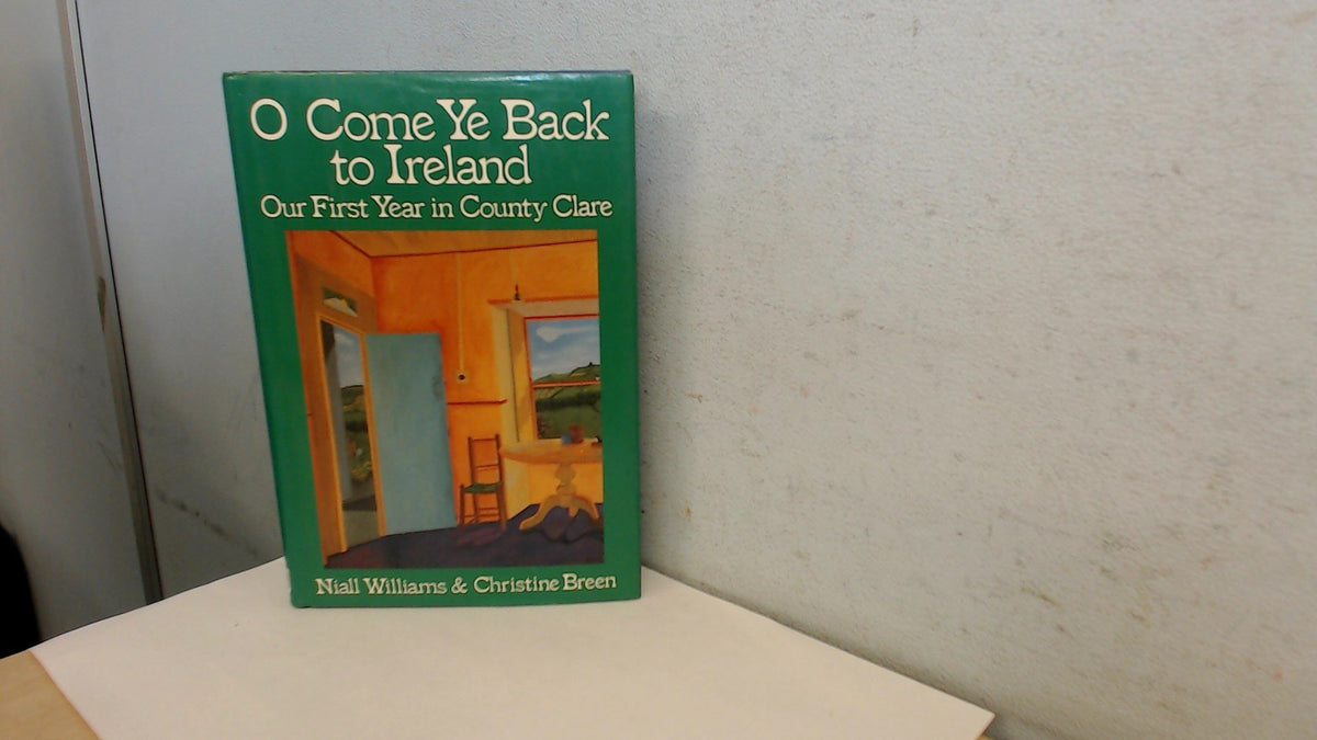 O Come Ye Back to Ireland: Our First Year in County Clare