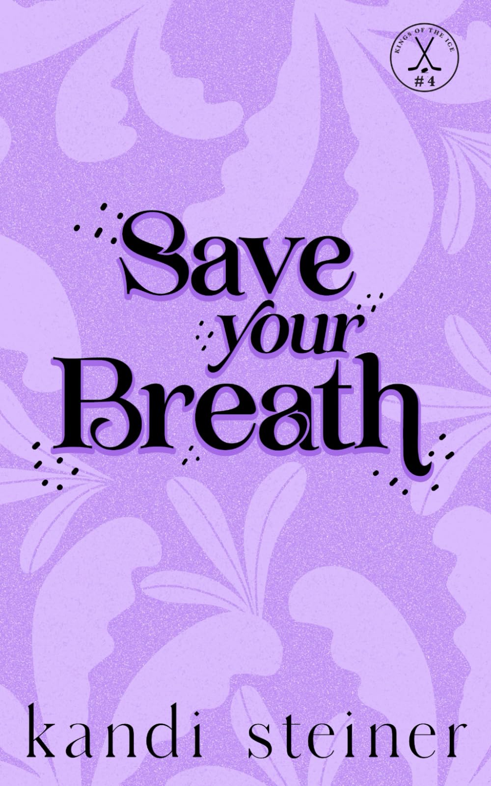 Save Your Breath: Special Edition (Kings of the Ice: Special Edition)