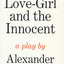 The Love-Girl and The Innocent: A Play
